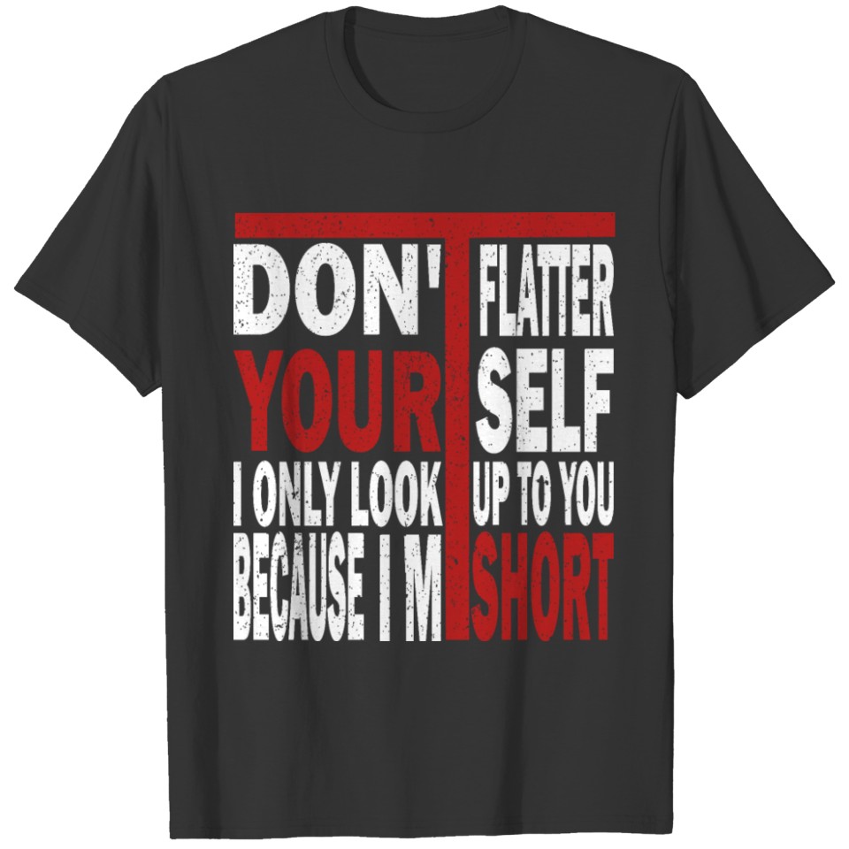 Don't flatter yourself...Women Teen Girls Graphic T-shirt