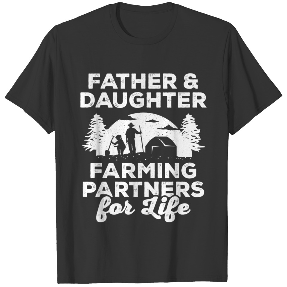 Father and Daughter : Farming Partners for Life T Shirts