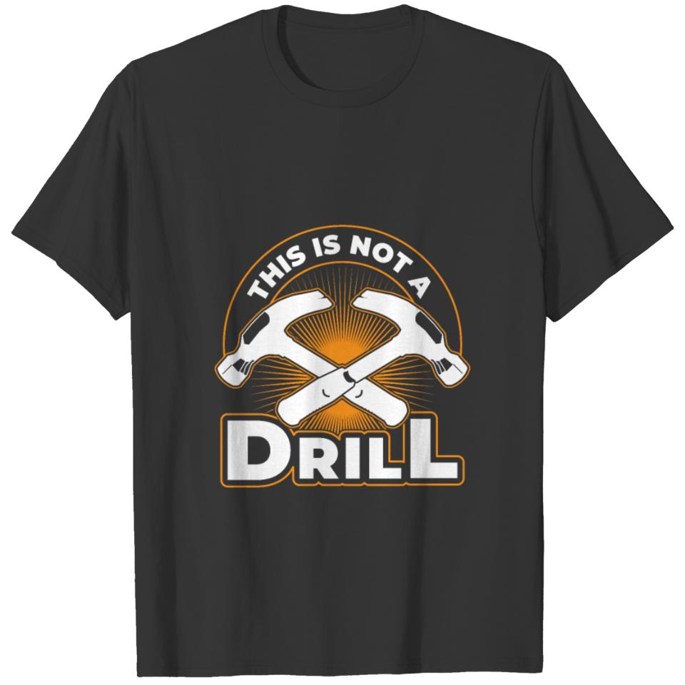 This is not a drill T-shirt