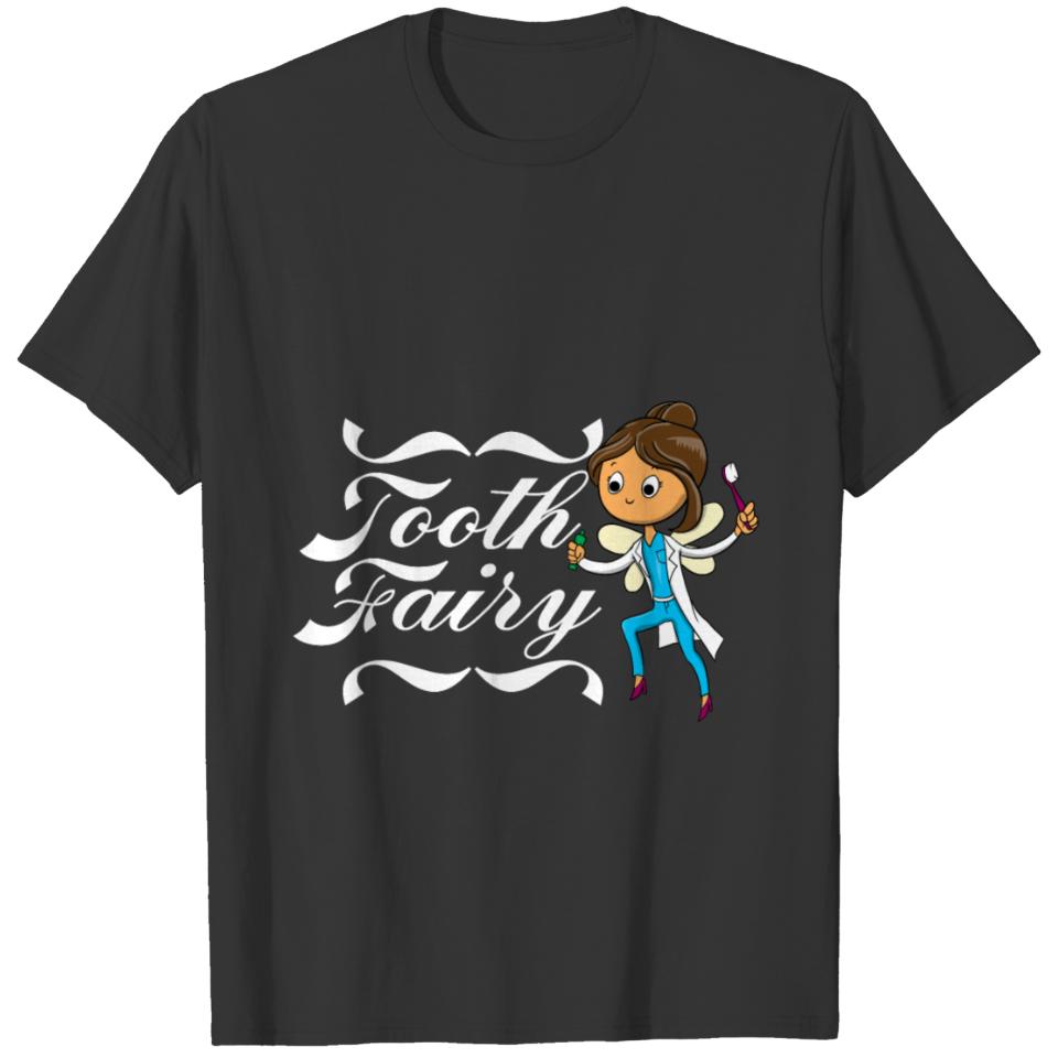 Tooth Fairy Funny Dentist Dental Assistant Teeth T-shirt