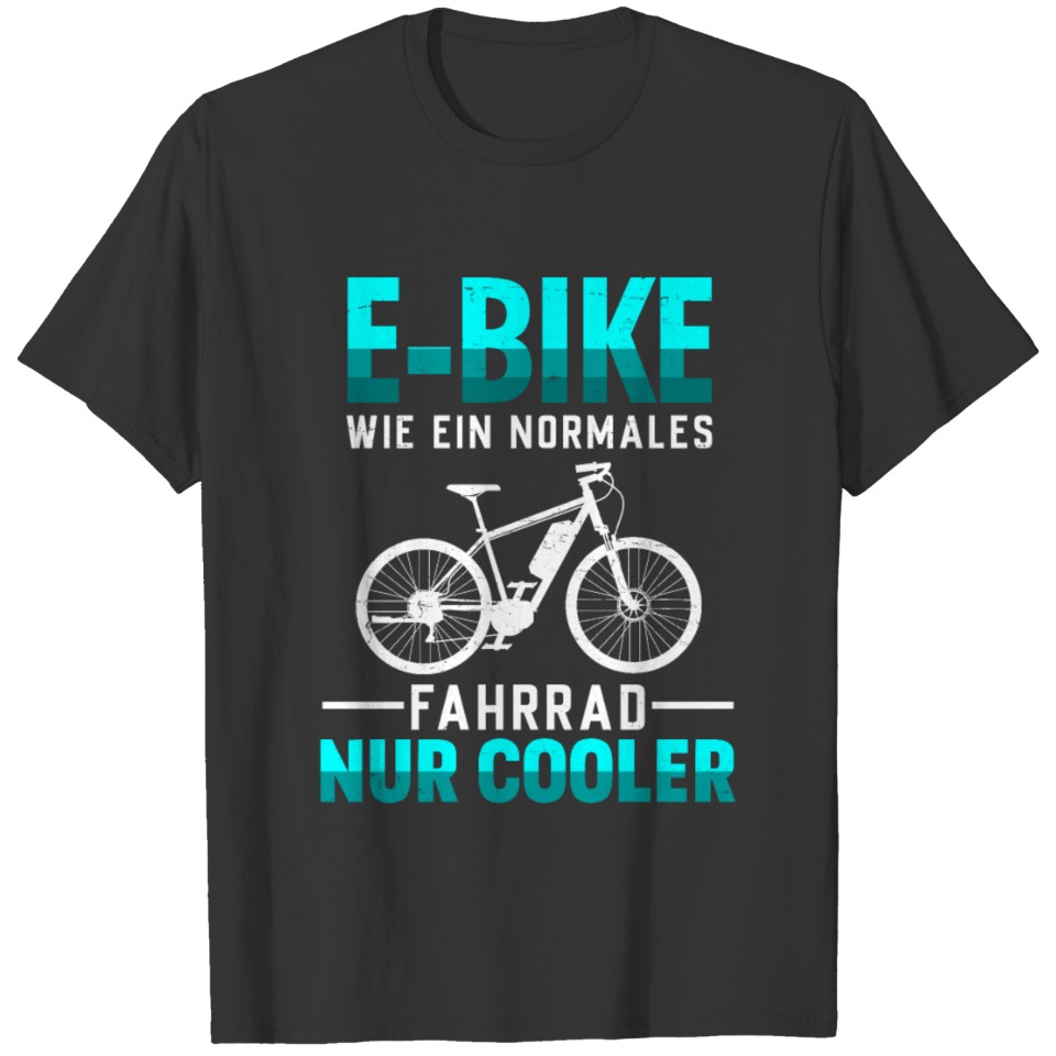Bicycle Only Cooler EBike Electric Bike Pedelec T-shirt