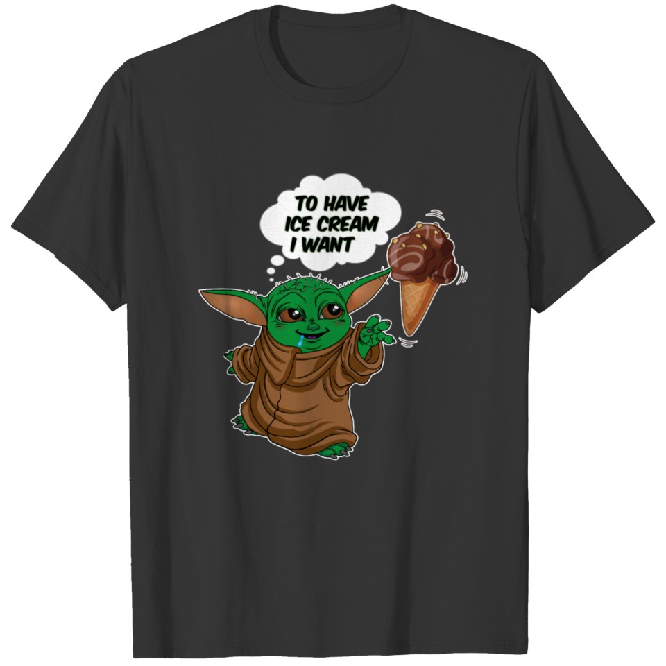 Alien Baby Yoda wants Ice Cream | Ice cream gift T-shirt
