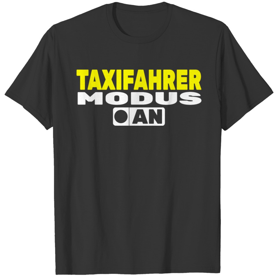 Taxi driver mode to taxi T Shirts