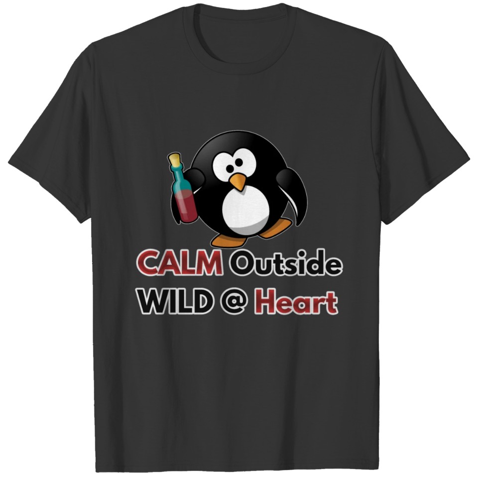 Calm Outside Wild at Heart T-shirt