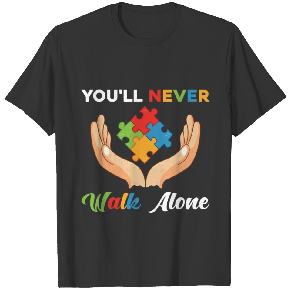 You'll never walk alone T-shirt Autism Awareness T-shirt