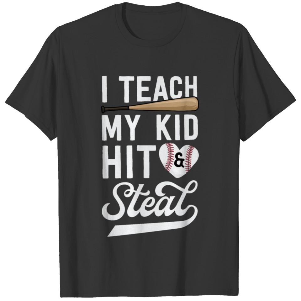 I Teach My Kids To Hit & Steal Baseball Gift Mom T-shirt