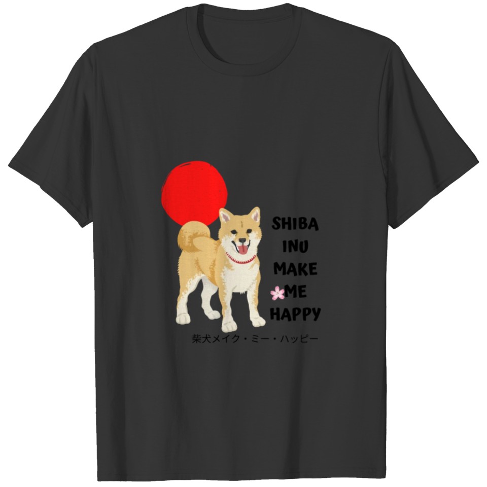 SHIBA INU MAKE ME HAPPY T-shirt