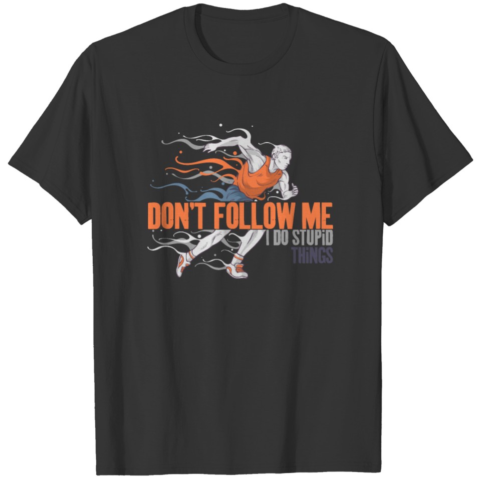 Don't Follow Me I Do Stupid Things - Running Vinta T-shirt
