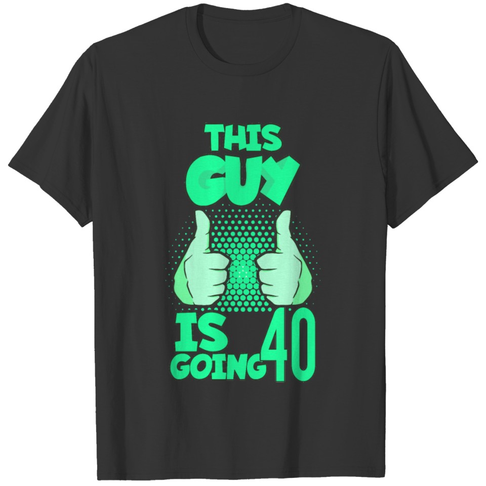 Birthday 40 will be around 40 T-shirt