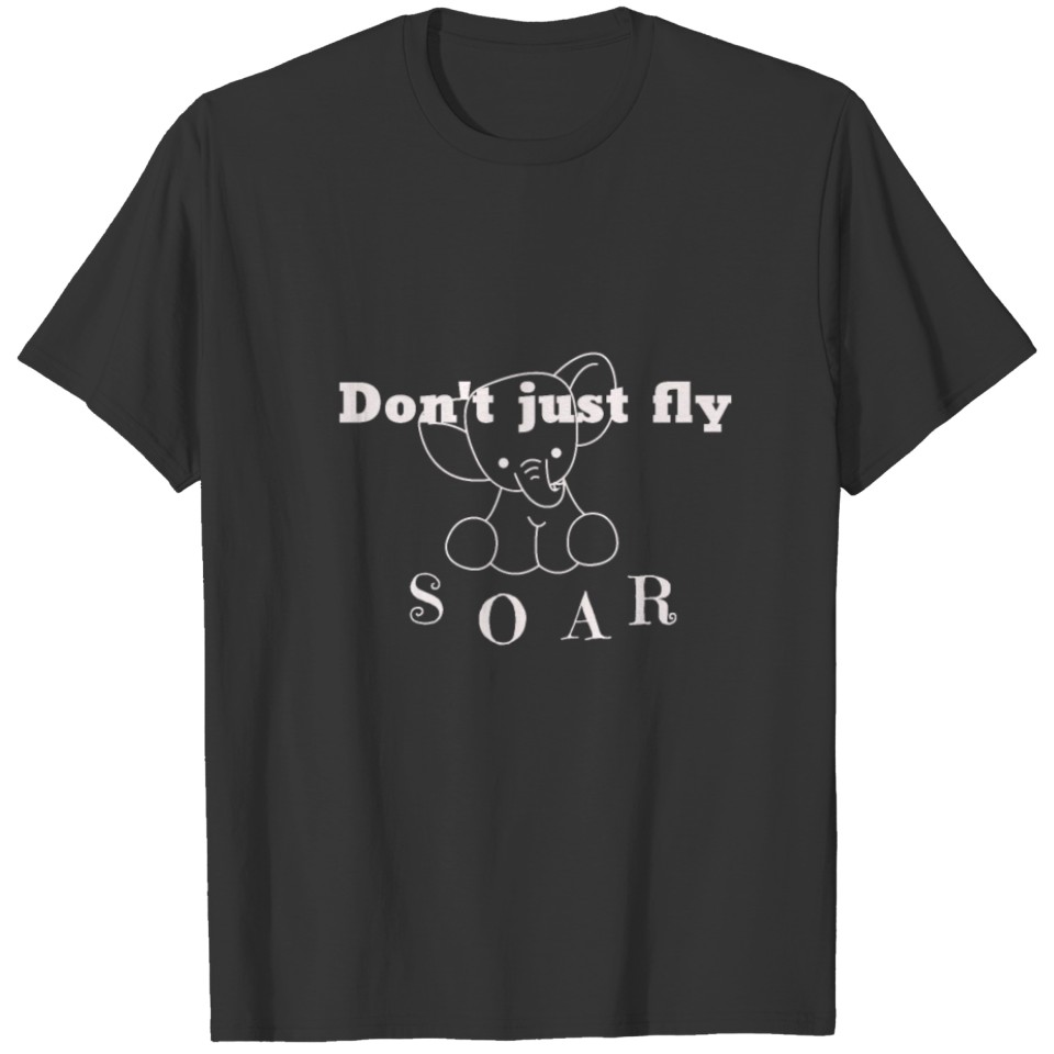 dont just fly T-shirt