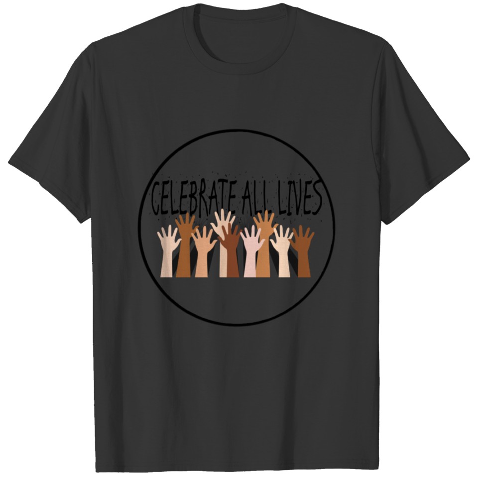 Celebrate All Lives T-shirt