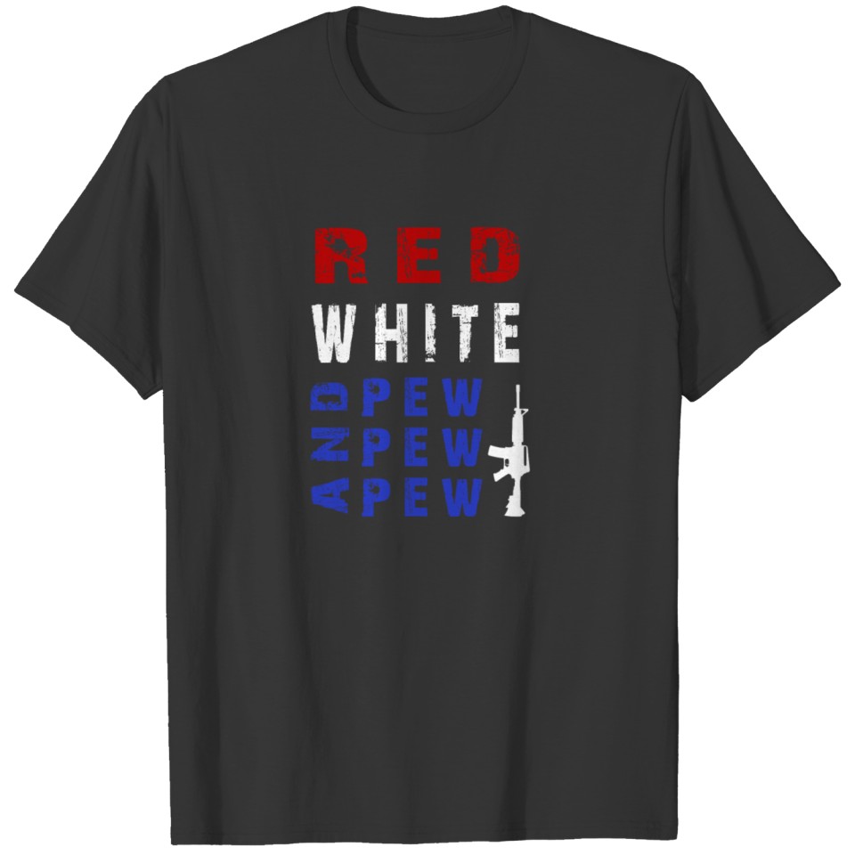 Red white and pew pew pew T-shirt