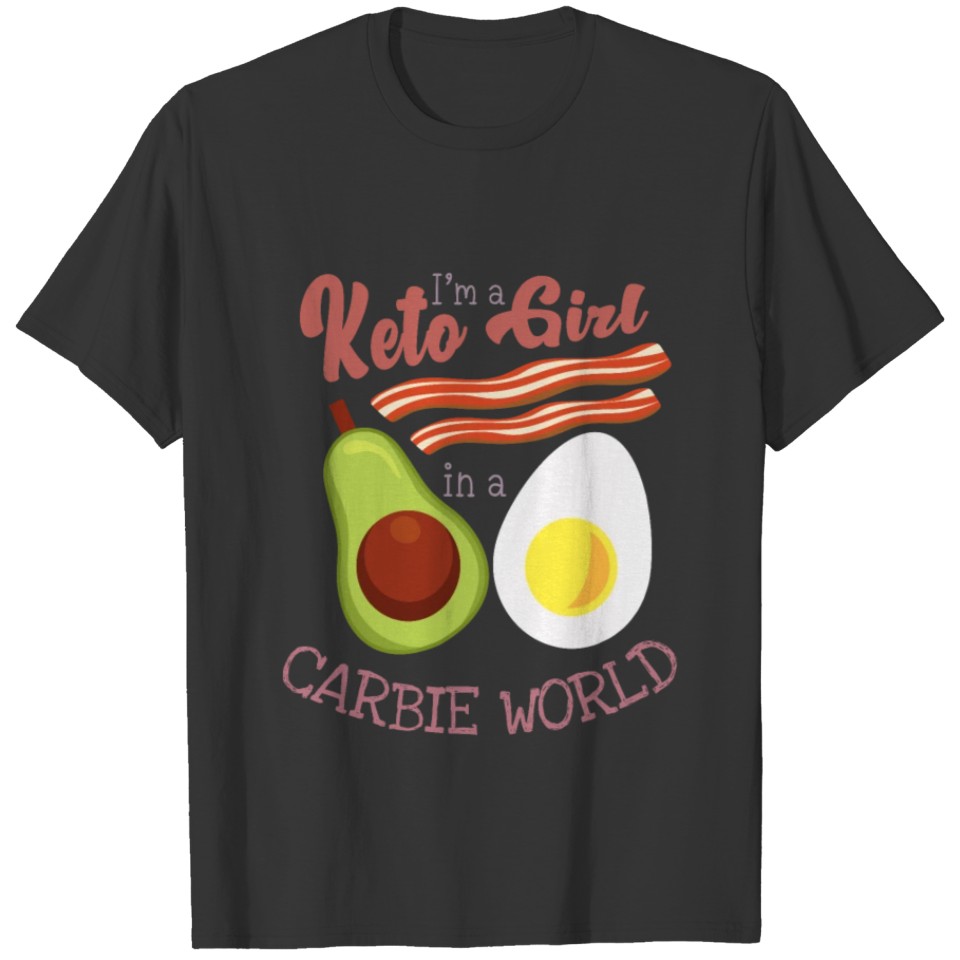 Keto Girl in a Carbie World Diet Funny T-shirt