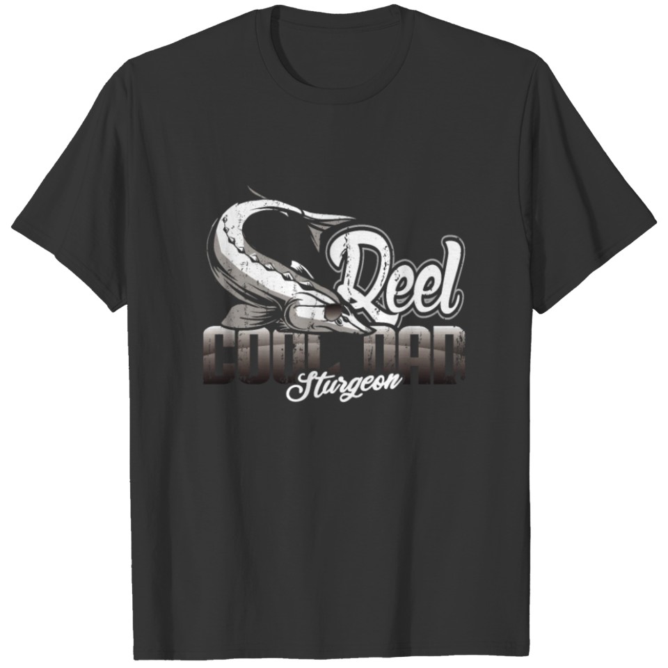Reel Cool Sturgeon Dad | Funny Fishing T-shirt