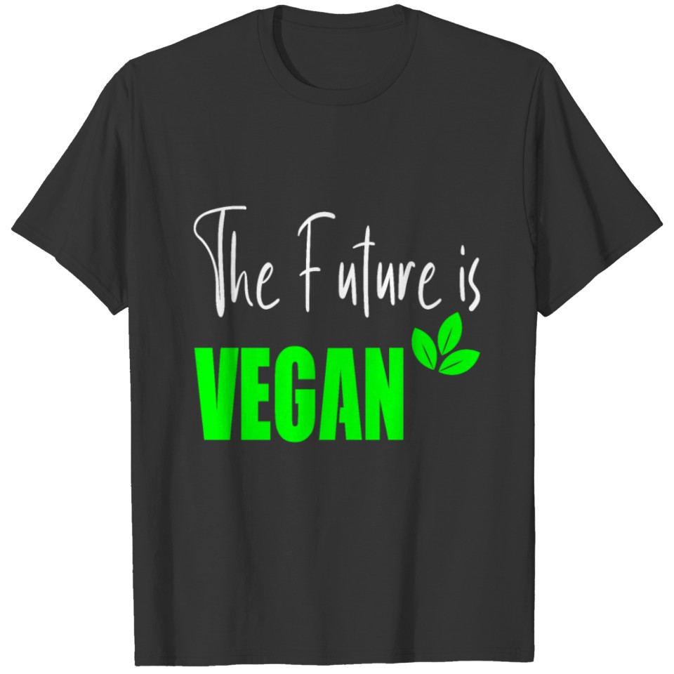 The future is vegan T-shirt
