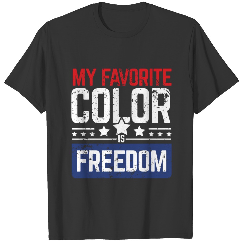 My favorite Color is Freedom | latitude & liberty T-shirt