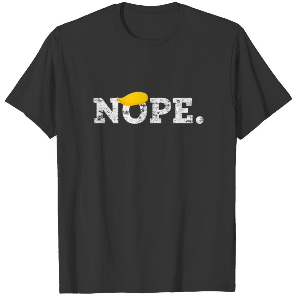 Nope To President Donald Anti Trump Wig Funny T Shirts