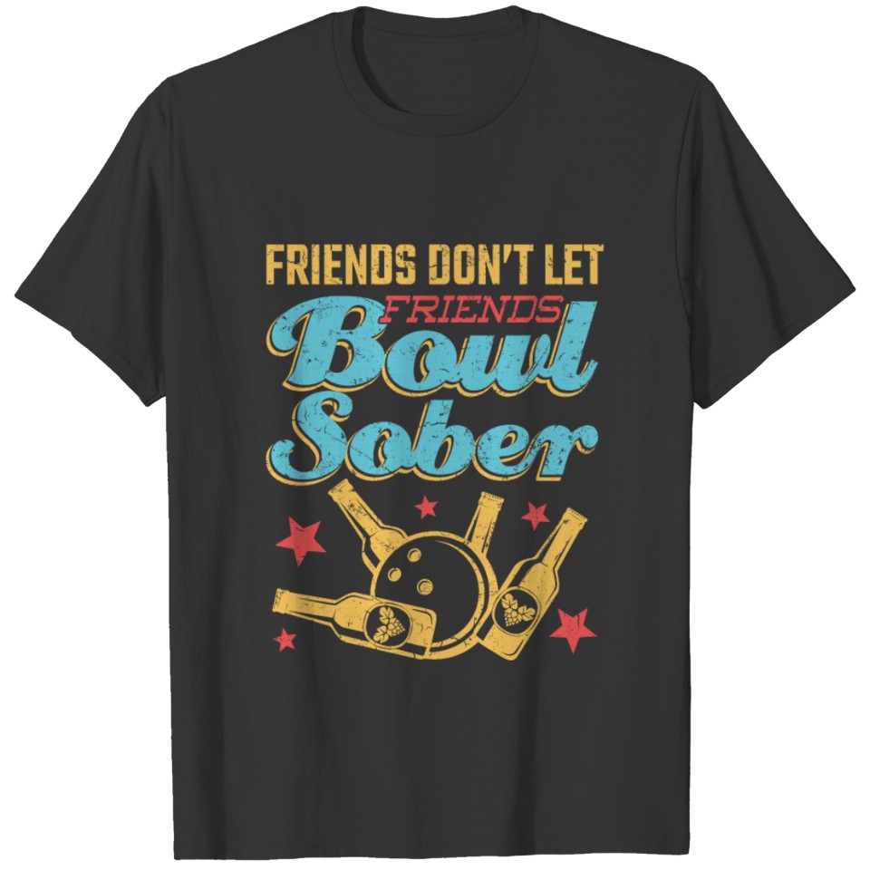 Drinking Bowling T Shirts - Friends Don't Let Friends
