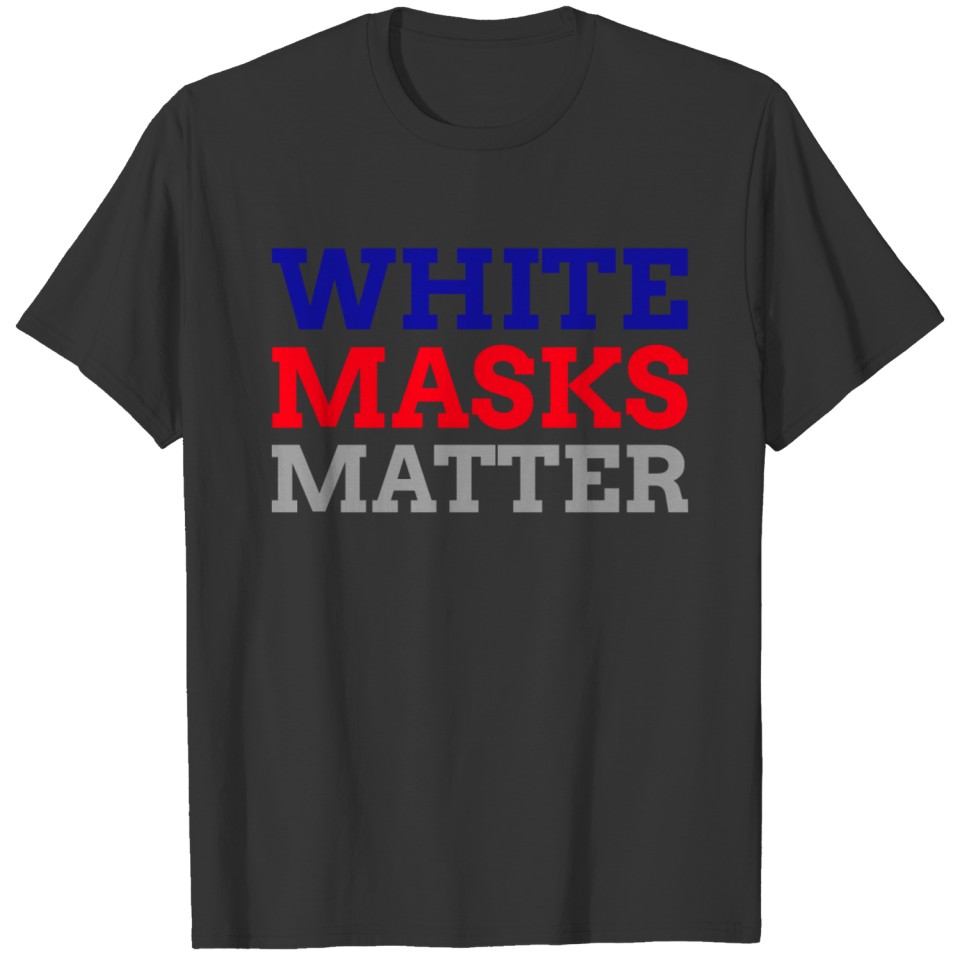 White masks matter - Blue Red Grey Font T-shirt