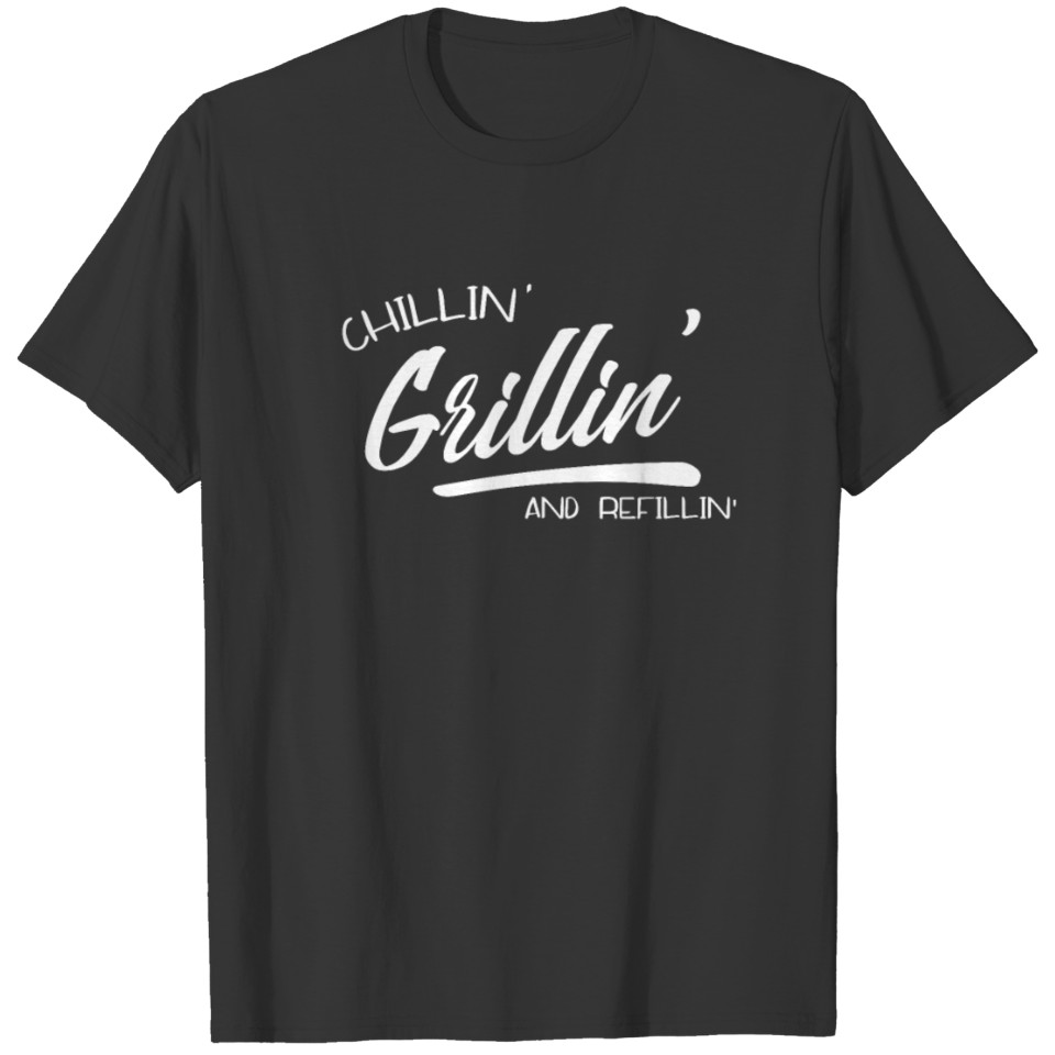 Chillin' Grillin' and Refillin' Griller Vintage Cl T-shirt