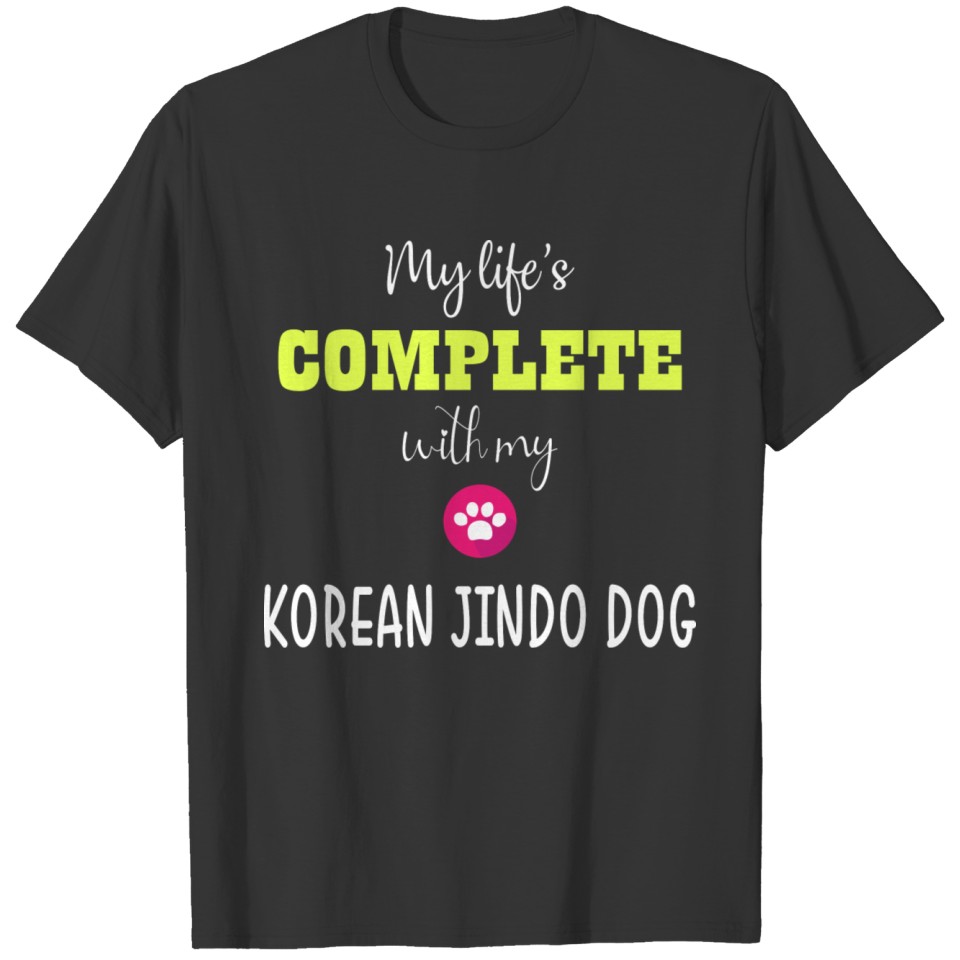 My Lifes Complete With My Korean Jindo Dog T Shirts