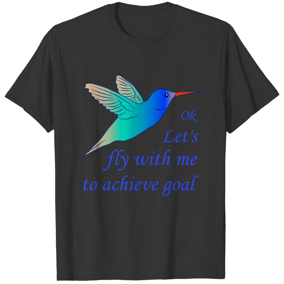 Let`s fly with me to achieve goal is a nice design T-shirt