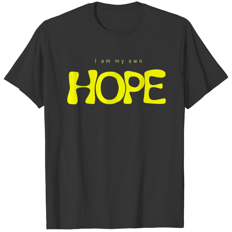 I Am My Own Hope T-shirt