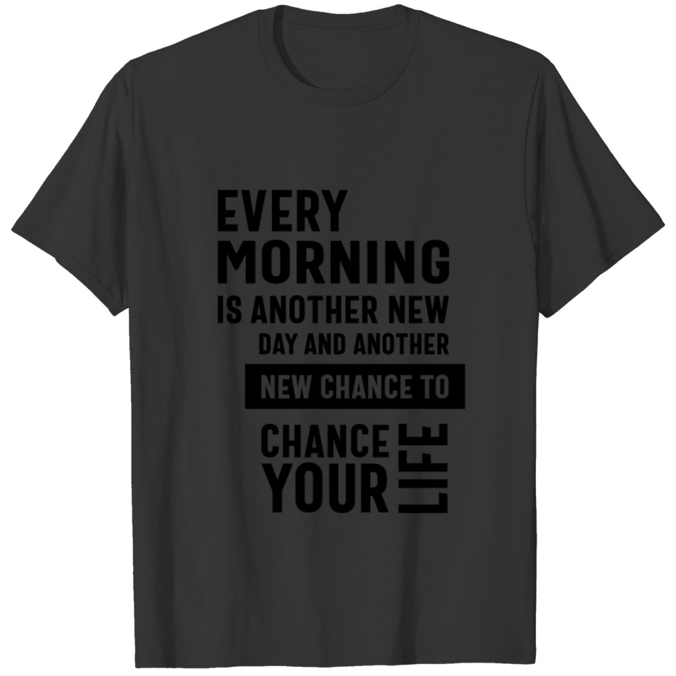 Another Chance To Chance Your Life T-shirt