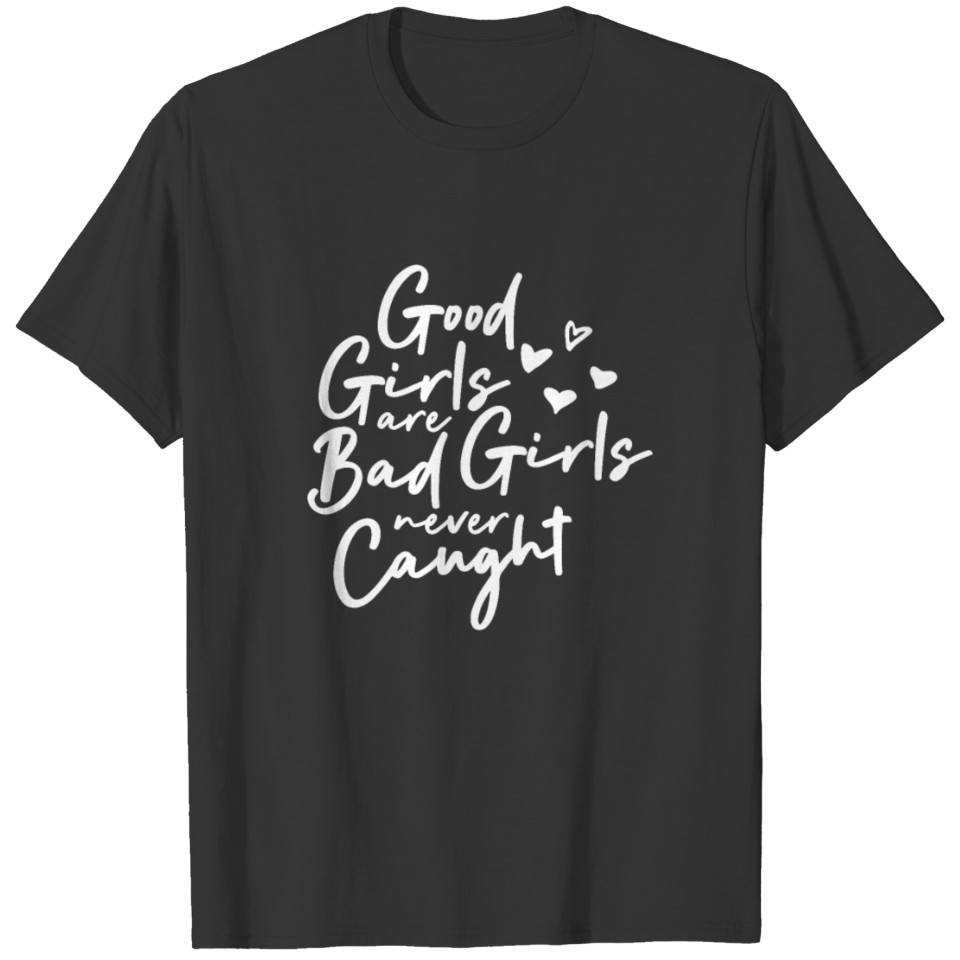 Good girls, bad girls T-shirt