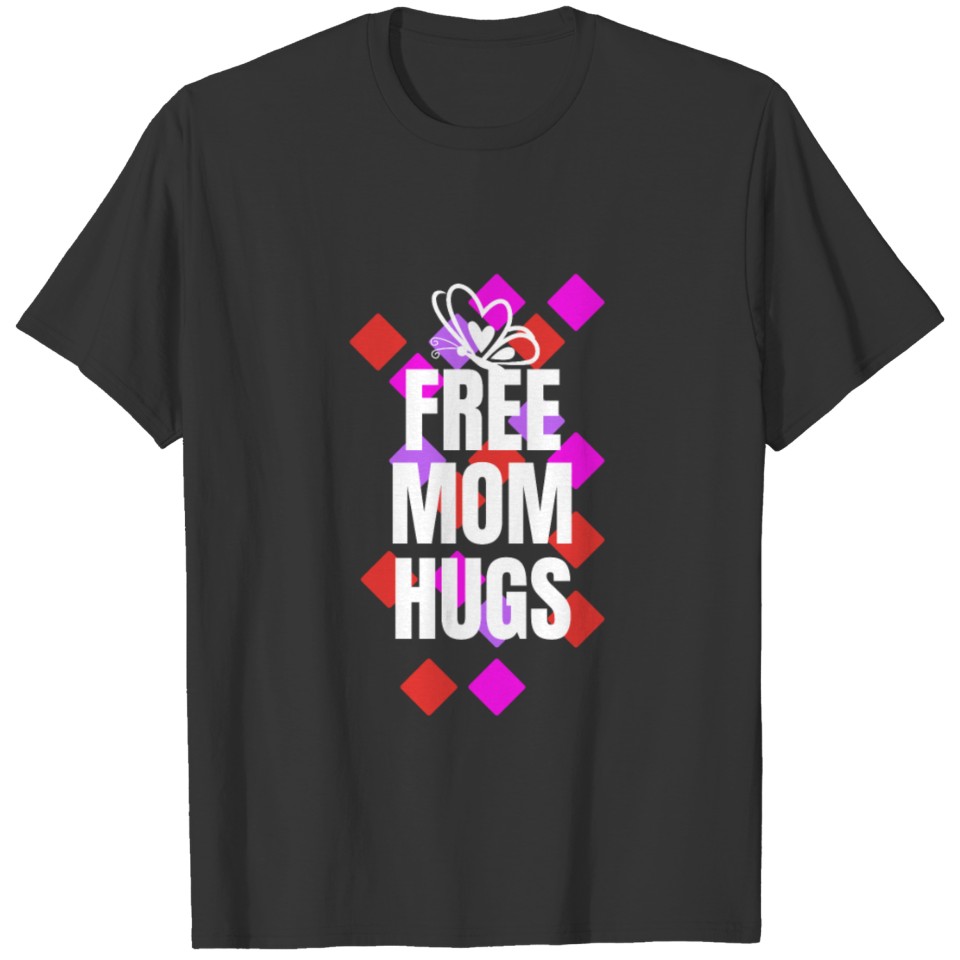 free mom hugs camiseta divertida para mama T-shirt