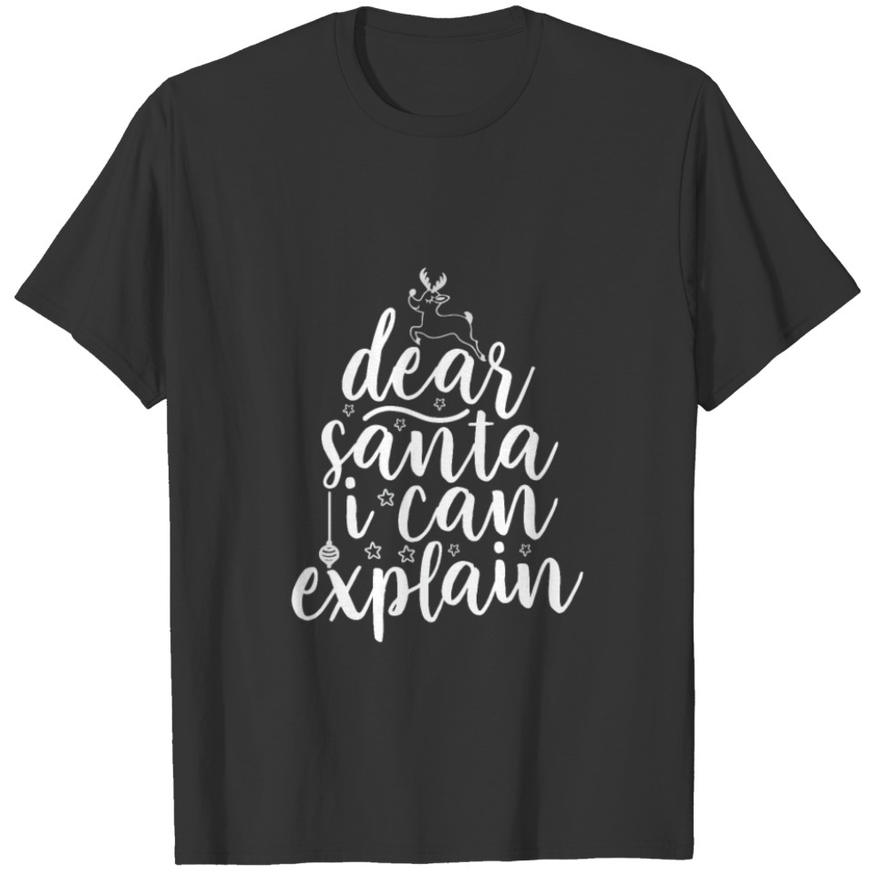 Dear Santa I Can Explain T-shirt