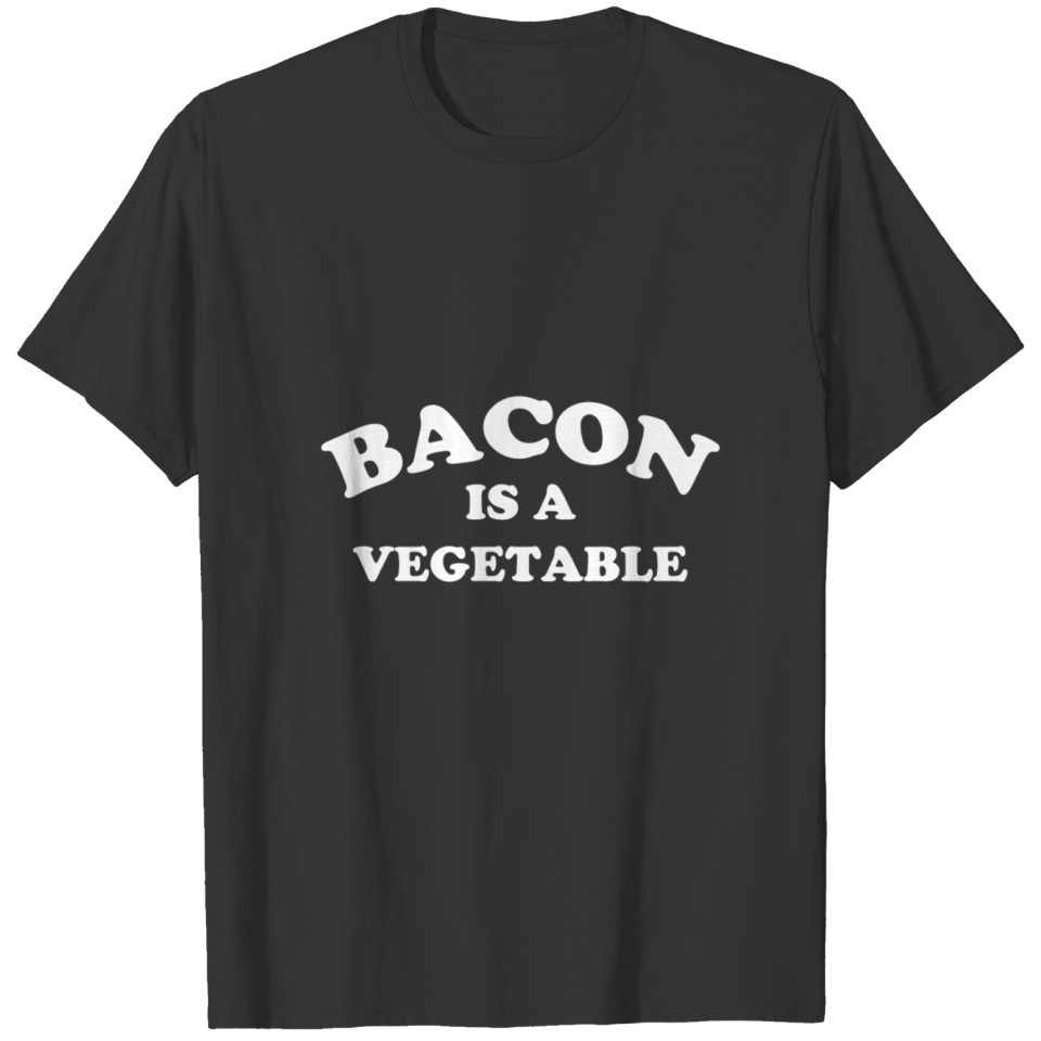 Bacon Is A Vegetable T-shirt