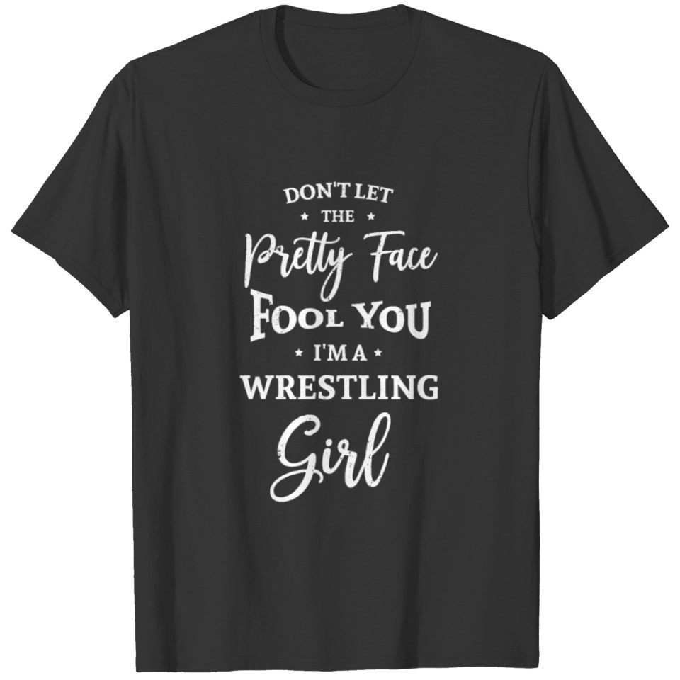 I'm A Wrestling Girl Funny Saying Wrestler T-shirt