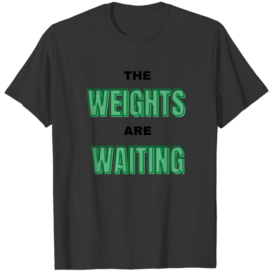 "The Weights Are Waiting" Fitwear T-shirt