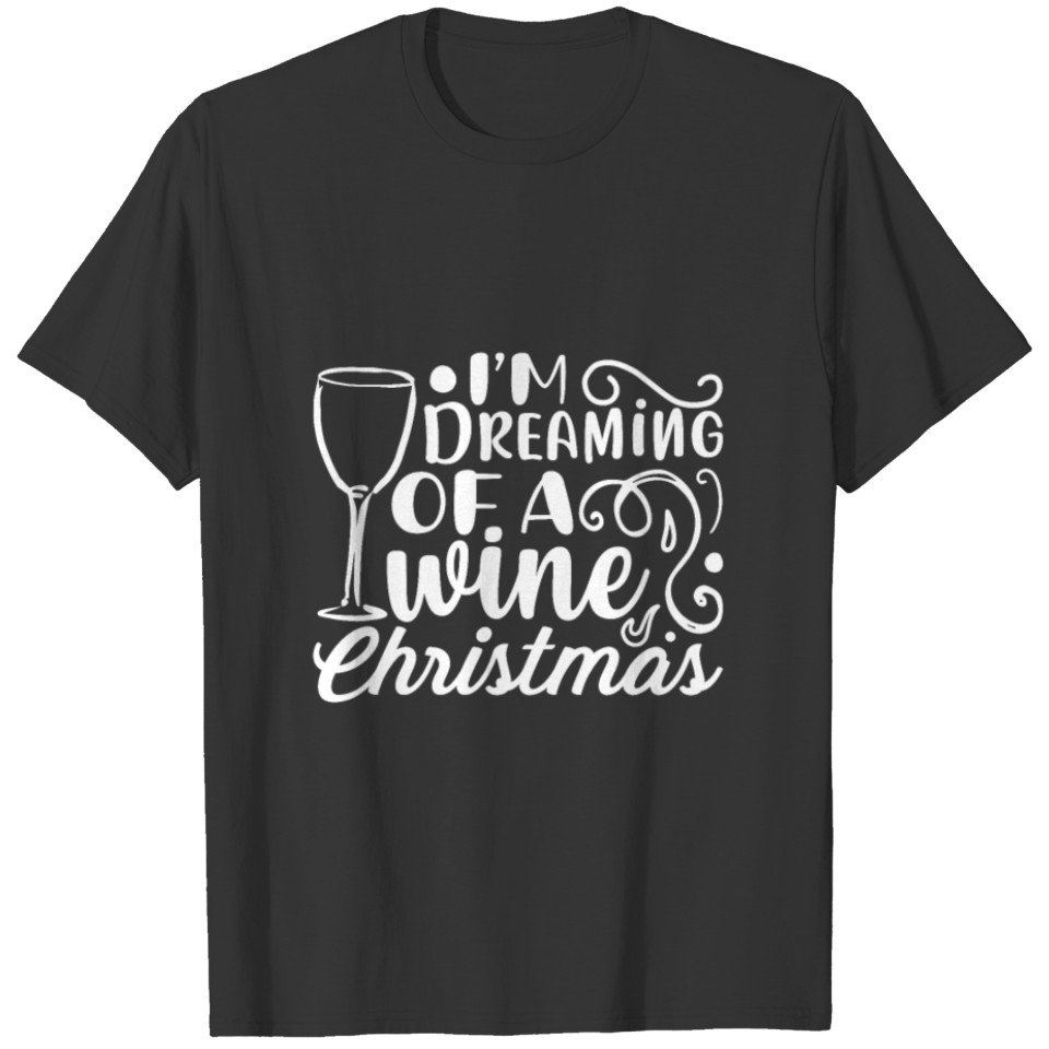 Dream Of A Wine Christmas T-shirt