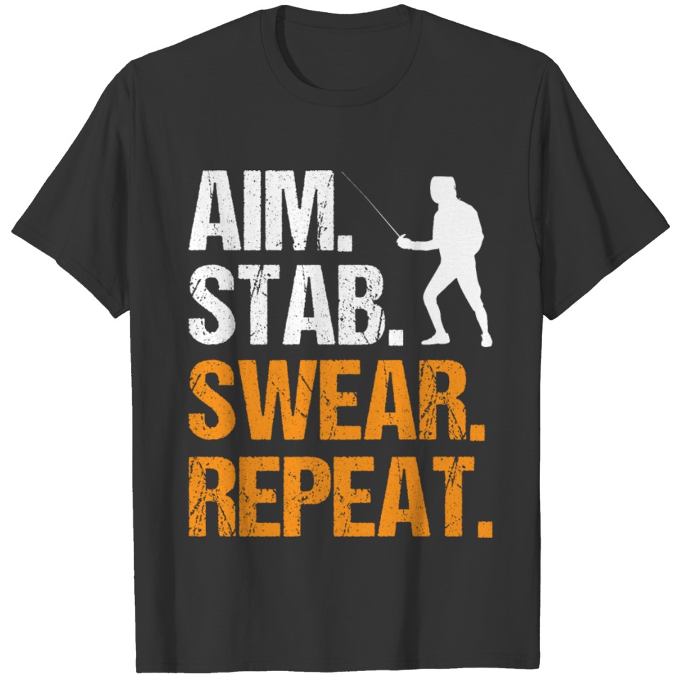 Sarcastic Fencing Design Quote Aim Stab Swear Repe T-shirt