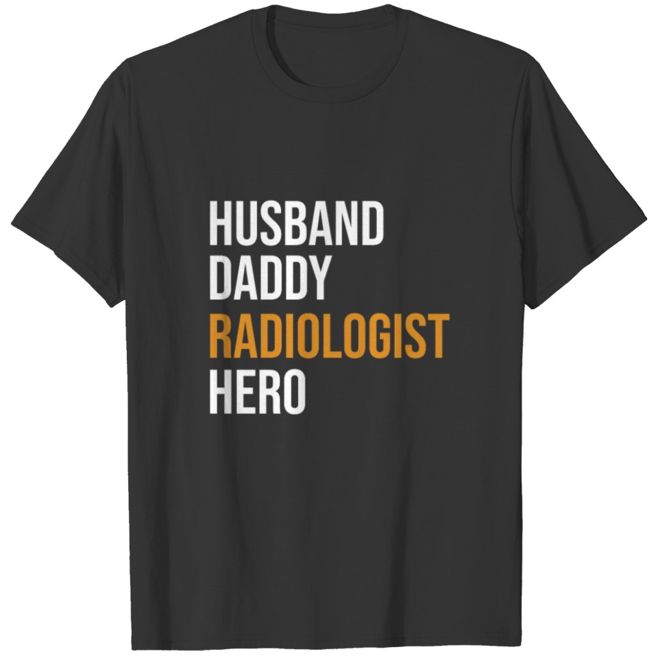 Dad Radiologist Gift X-ray Radiology Tech T-shirt
