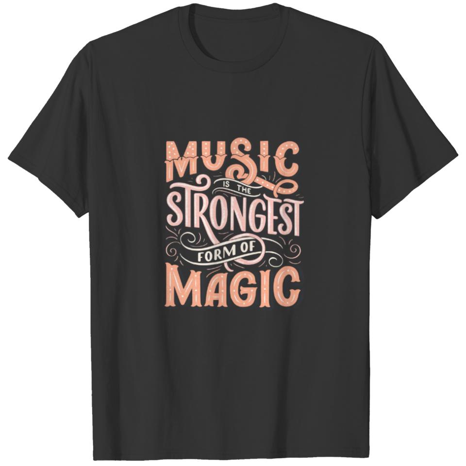 Music Is Strongest Form Of Magic T-shirt
