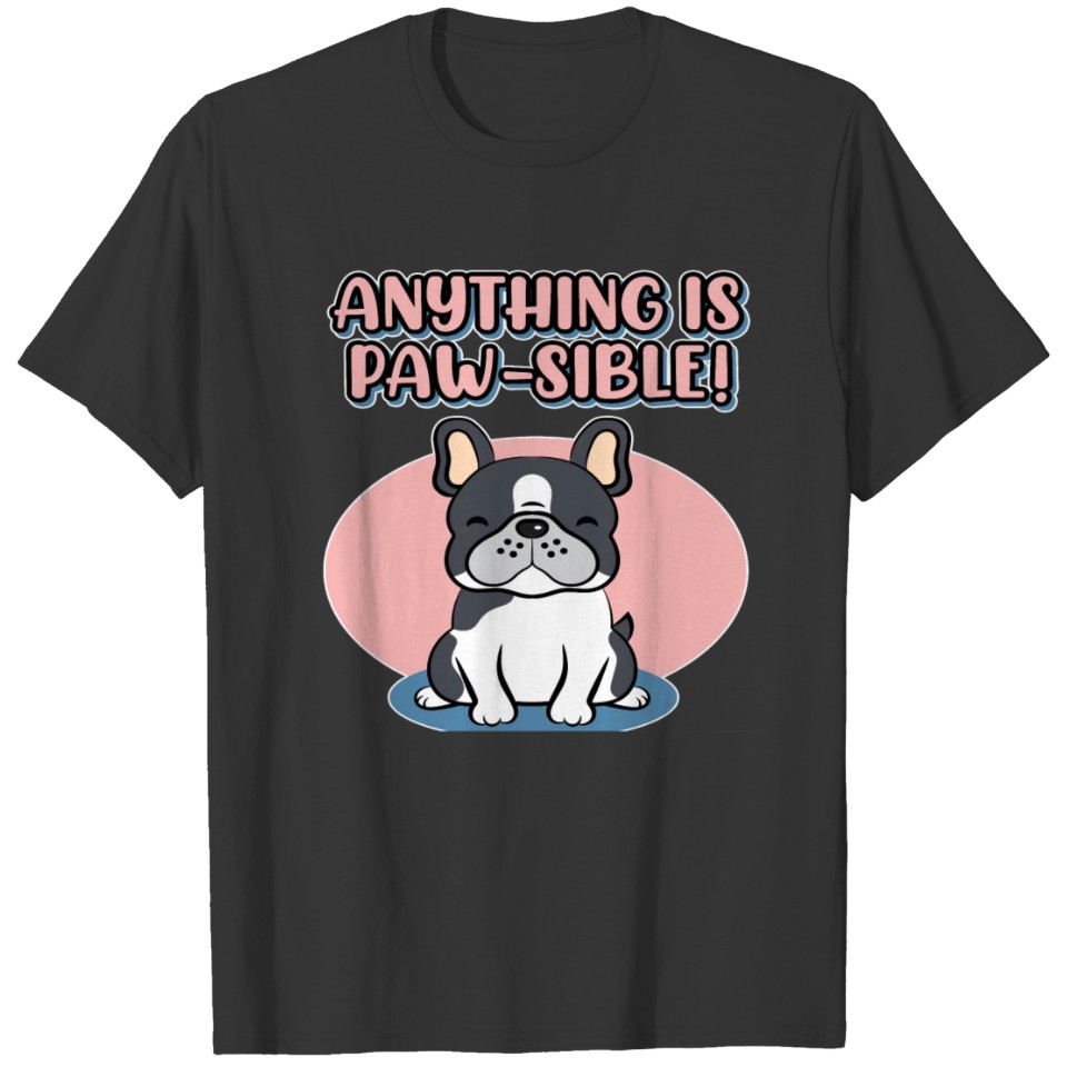anything is paw-sible! T-shirt