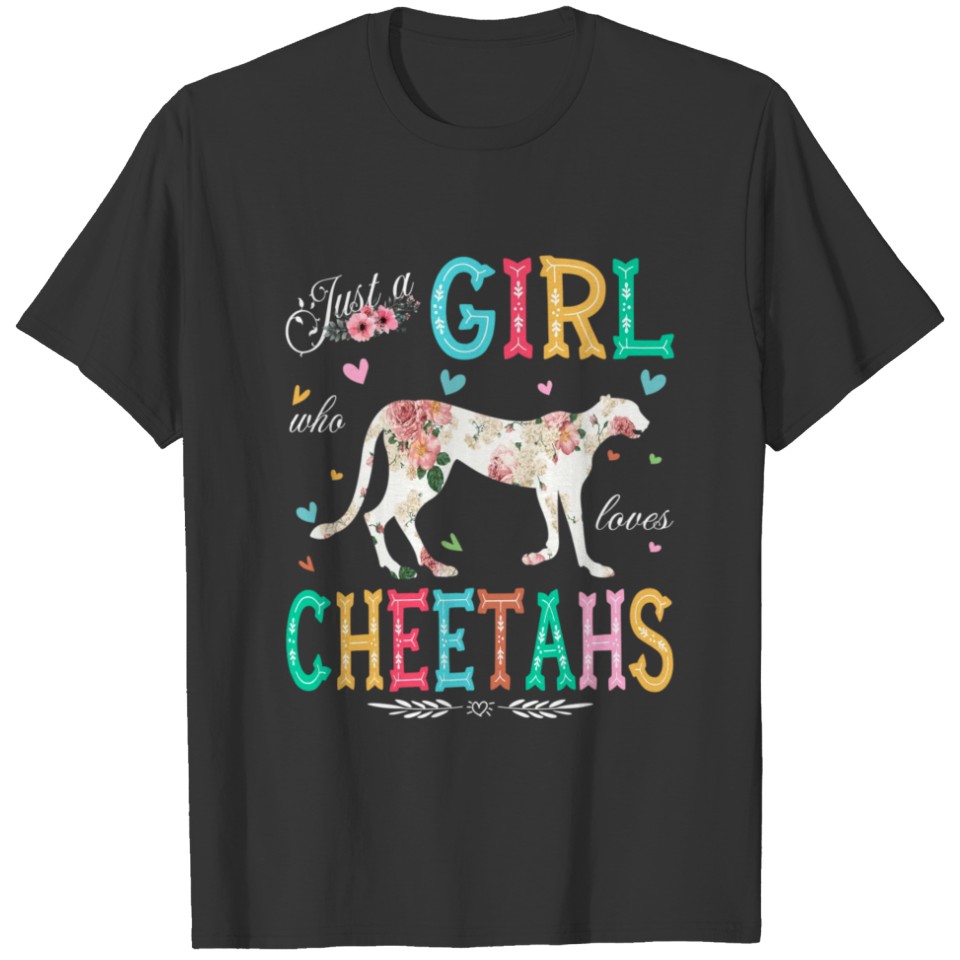 Just A Girl Who Loves Cheetahs Funny Cheetahs Love T-shirt
