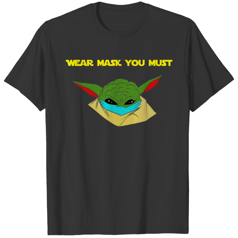 YODA wear you mask design Gift T-shirt T-shirt