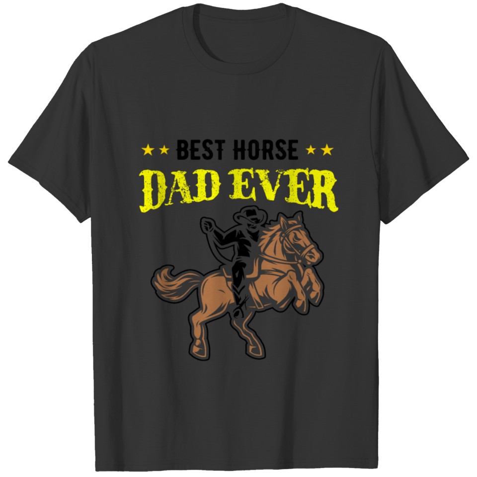 Best Horse Dad ever T Shirts