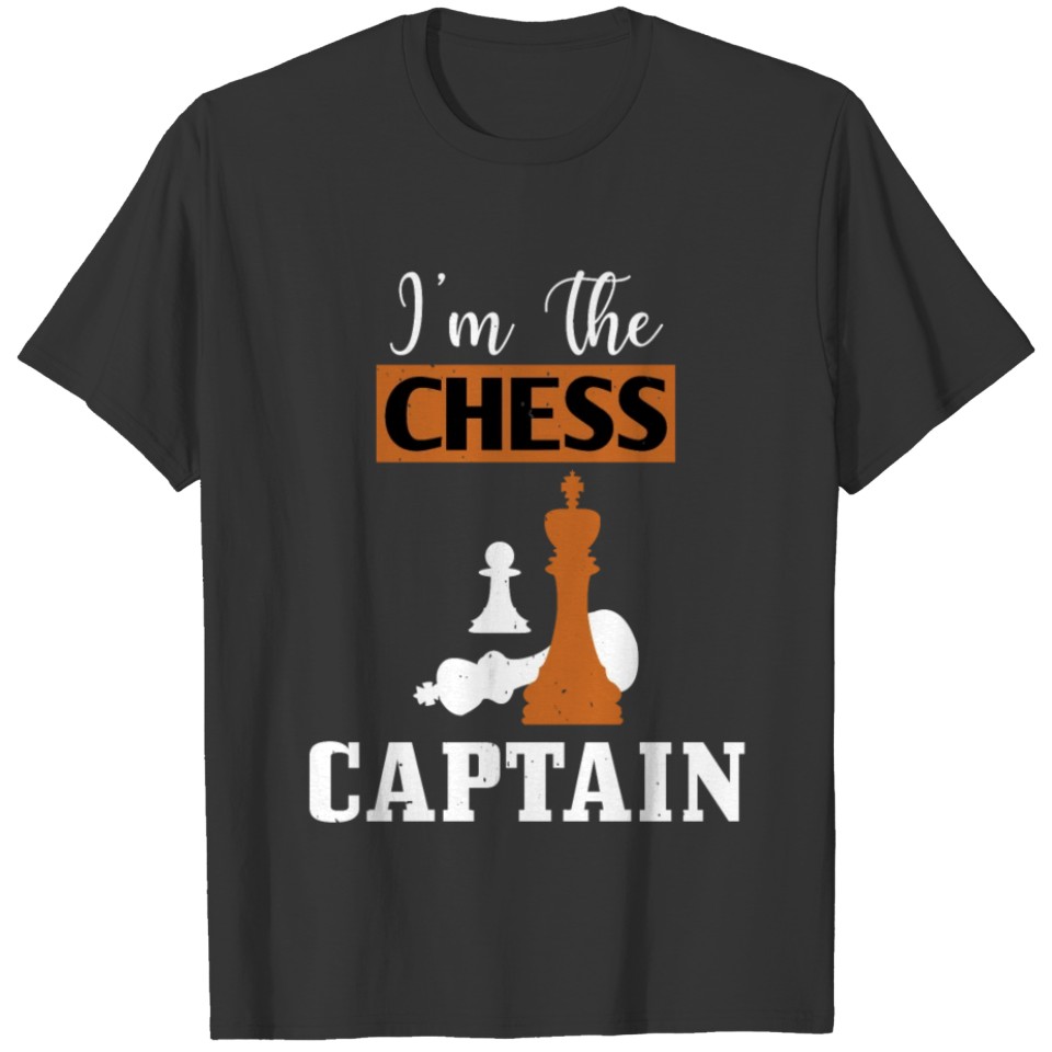 I Am The Chess Captain - Chess Player Gift T-shirt