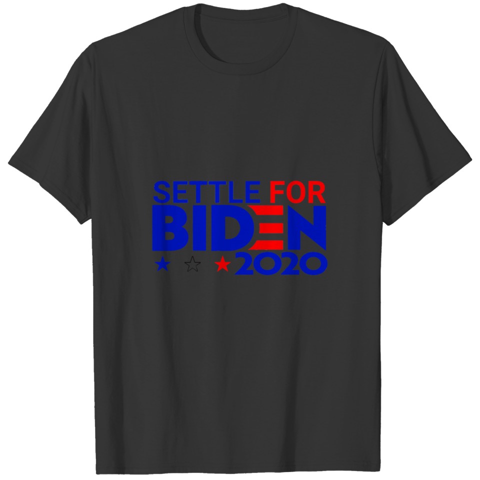 Settle for Biden 2020 T-shirt
