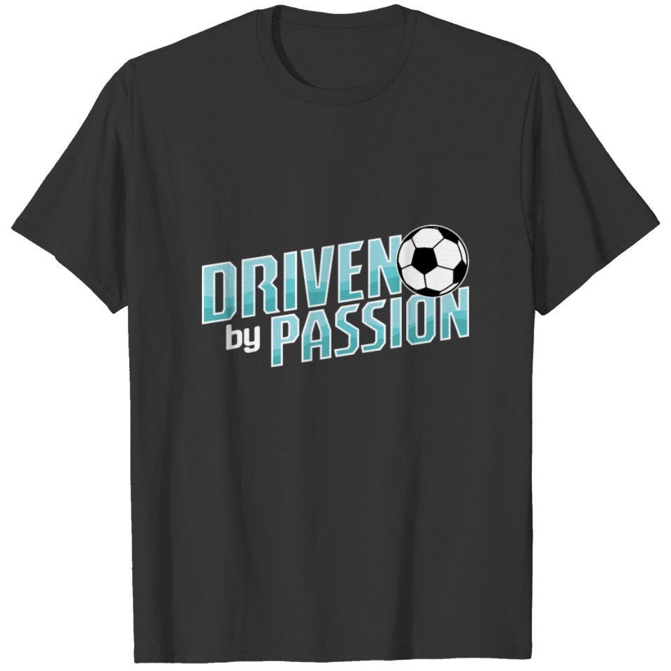 Soccer "Driven by Passion" T-shirt