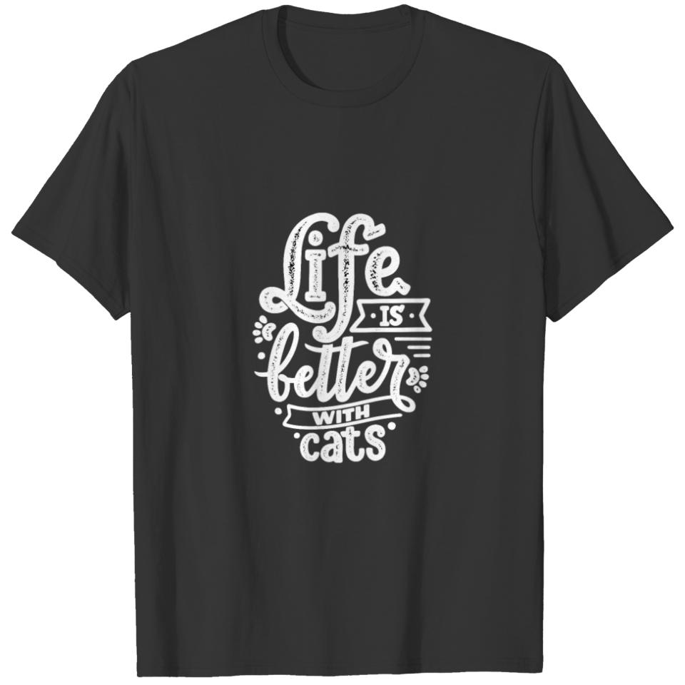 Life is Better With Cats T-shirt