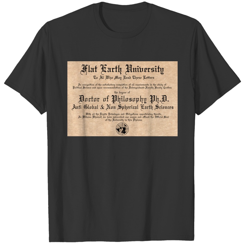 Flat Earth University Diploma PhD T-shirt
