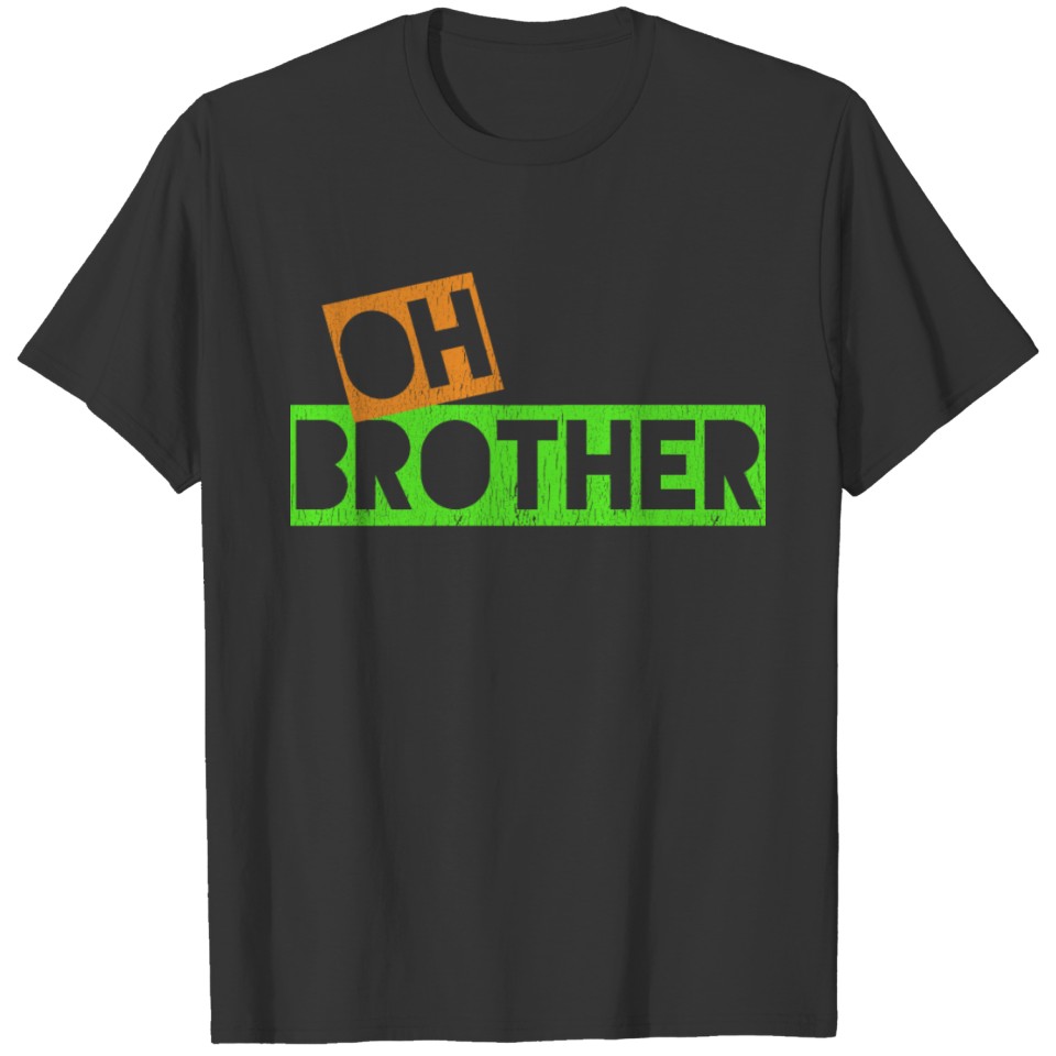 Oh brother T-shirt