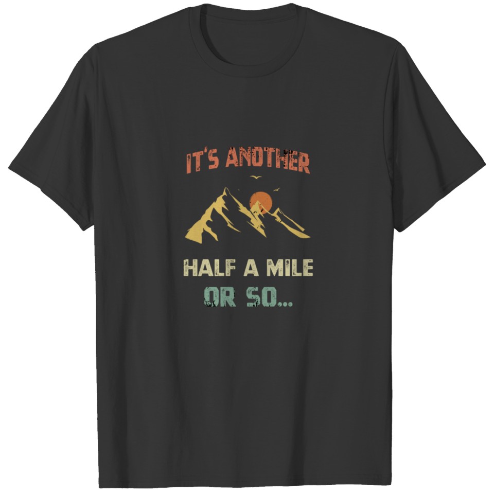 It s Another Half Mile T-shirt