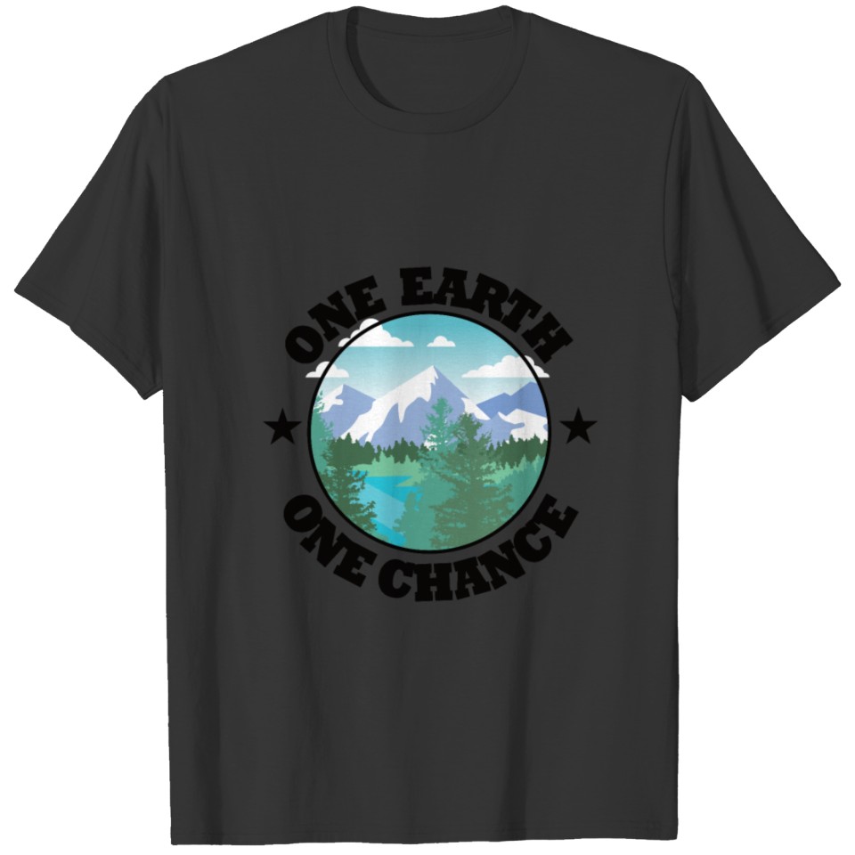 One Earth One Chance Environment Protection T Shirts